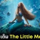 Disney เผยตัวอย่างหนัง &Quot;The Little Mermaid&Quot; ฉบับคนแสดงแบบความยาวเต็มครั้งแรกในงาน &Quot;Oscar&Quot;